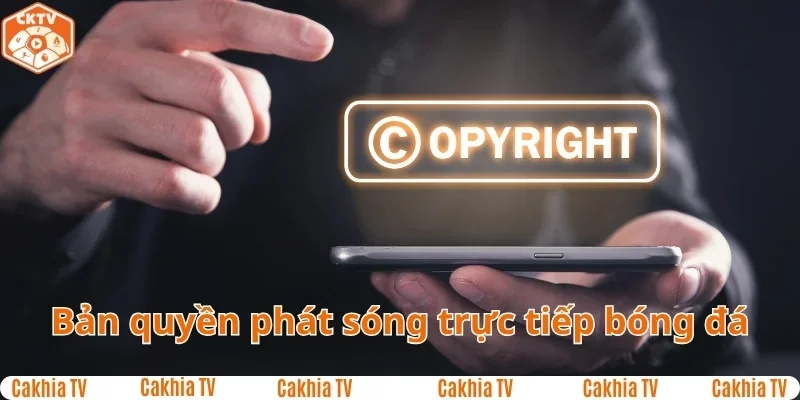 bản quyền trực tiếp bóng đá của cakhia tv