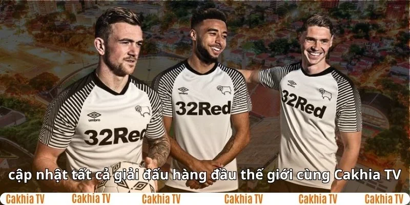 Cập nhật tất cả các giải đấu hàng đầu cùng CakhiaTv