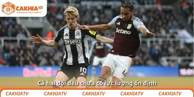 Cả hai đội đều chưa có lực lượng ổn định